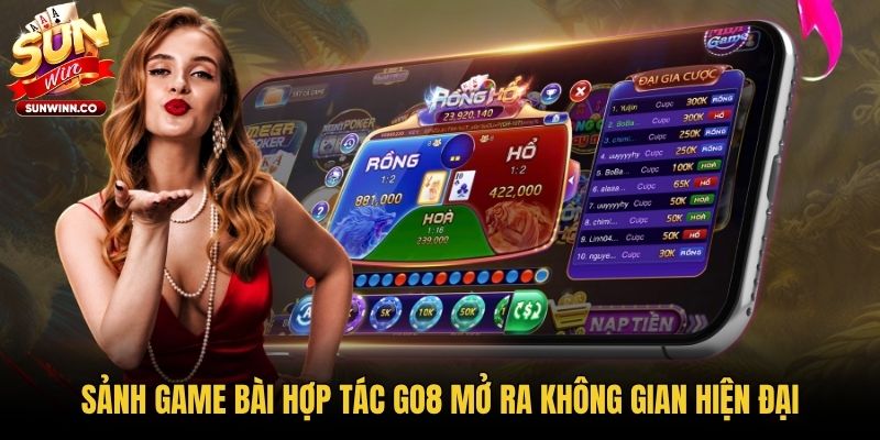 Sảnh game bài hợp tác GO8 mở ra không gian hiện đại